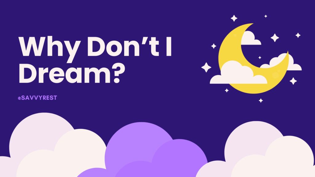 Why don't I dream?